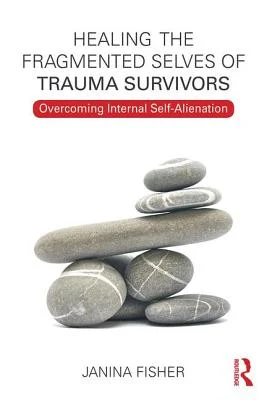Healing the Fragmented Selves of Trauma Survivors Overcoming Internal Self-Alienation Janina Fisher Healing the Fragmented Selves of Trauma Survivors
Overcoming Internal Self-Alienation
Janina Fisher