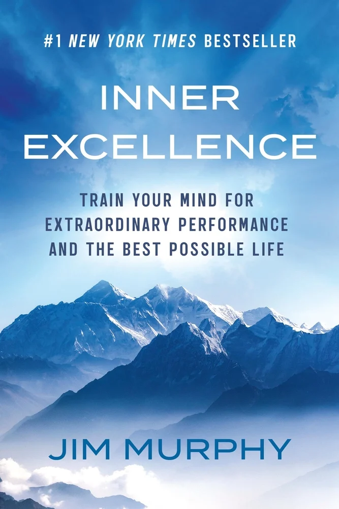 Inner Excellence Train Your Mind for Extraordinary Performance and the Best Possible Life Jim Murphy Inner Excellence
Train Your Mind for Extraordinary Performance and the Best Possible Life
Jim Murphy